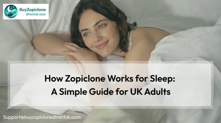 How Zopiclone Works for Sleep: A Simple Guide for UK Adults