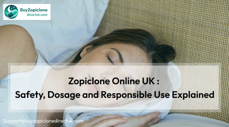 Zopiclone Online UK : Safety, Dosage and Responsible Use Explained