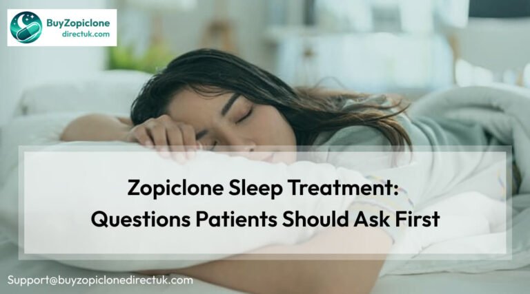 Zopiclone Sleep Treatment: Questions Patients Should Ask First